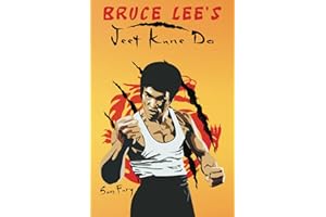 Bruce Lee's Jeet Kune Do: Jeet Kune Do Training and Fighting Strategies: Jeet Kune Do Techniques and Fighting Strategy: 4 (Self-Defense)