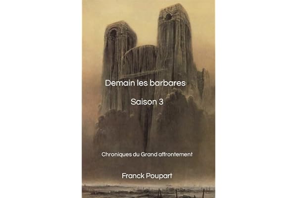 Demain les barbares Saison 3: Chroniques du Grand affrontement