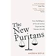 The New Puritans: How the Religion of Social Justice Captured the Western World