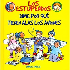 Dime Por Que Tienen Alas Los Aviones (Los Estupendos Series)