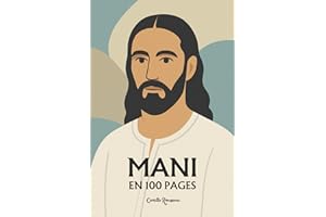 Mani (prophète): l'essentiel de sa pensée en 100 pages