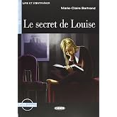 Le secret de Louise. Con CD Audio: A1-niveau ERK (Lire et s'entra&icirc;ner)