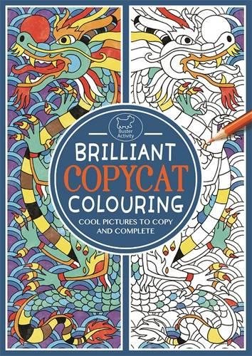 Brilliant Copycat Colouring: Cool Pictures to Copy and Complete (Colouring Books) Brilliant Copycat Colouring: Cool Pictures to Copy and Complete (Colouring Books)