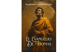 El Evangelio de Tomás: Descifrando la Sabiduría de Jesús