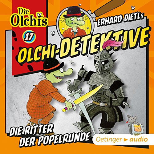 Die Ritter der Popelrunde: Die Olchi-Detektive 17