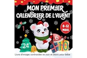 Mon Premier Calendrier de l’Avent -Livre d'images contrastées en noir et blanc pour bébé 0 à 12 Mois: illustrations Magiques et Poèmes Tendres pour Célébrer le Premier Noël des Nouveau-nés