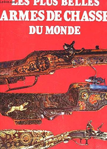Les  Plus belles armes de chasse du monde