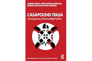 CasaPound Italia: Contemporary Extreme-Right Politics (Routledge Studies in Fascism and the Far Right)