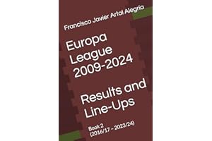 Europa League 2009-2024 Results and Line-Ups: Book 2 (2016/17 – 2023/24) (International Line Ups Clubs)