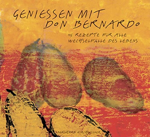 Download Genießen mit Don Bernardo: 15 Rezepte für alle Wechselfälle des Lebens. Mit Illustrationen von deutschen, italienischen, französischen und spanischen Künstlern Download Genießen mit Don Bernardo: 15 Rezepte für alle Wechselfälle des Lebens. Mit Illustrationen von deutschen, italienischen, französischen und spanischen Künstlern