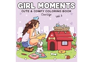 Girl Moments: Vol. 3 Coloring Book for Adults and Teens Featuring Cozy Daily Activities for Relaxation