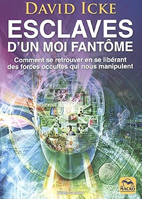 Macro Editions Esclaves d'un moi fantôme: Comment se retrouver en se libérant des forces occultes qui nous manipulent