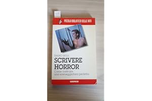 Scrivere horror. Come costruire una sceneggiatura perfetta (Piccola biblioteca delle arti)