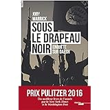 Sous le drapeau noir - Prix Pulitzer 2016
