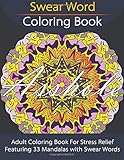 Swear Word Coloring Book: Adult Coloring Book For Stress Relief Featuring 33 Mandalas with Swear Words (Unibul Press Coloring Books)
