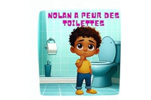 NOLAN A PEUR DES TOILETTES