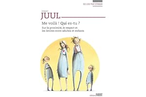 Me voilà ! Qui es-tu ? - Sur la proximité, le respect et les limites entre adultes et enfants