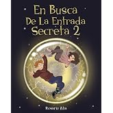 En Busca de la Entrada Secreta 2: Segunda parte del divertido libro de misterio y aventuras para ni&ntilde;os de 7 a 12 a&ntilde;os