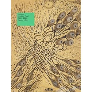 Santiago Ramon y Cajal (1852-2003): Ciencia y Arte - Science and Art (GESTION DE CENTROS CULTURALES, S.A.)