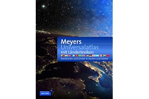 Meyers Universalatlas mit Länderlexikon: Kontinente und Länder in Karten und Fakten