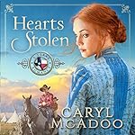 Hearts Stolen: A Texas Romance, Volume 2