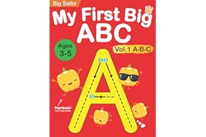 My First Big ABC Book Vol.1: Preschool Homeschool Educational Activity Workbook with Sight Words for Boys and Girls 3 - 5 Year Old: Handwriting ... Learn to Write and Read Alphabet Letters