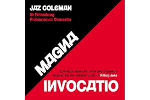 Magna Invocatio - A Gnostic Mass for Choir and Orchestra Inspired by the Sublime Music of Killing Joke