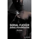 Serial Fucker Journal d'un barebacker