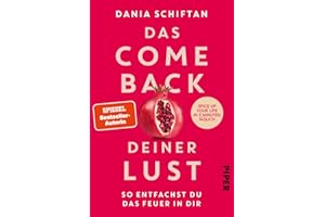Das Comeback deiner Lust: So entfachst du das Feuer in dir – Spice up Your Life in 3 Minuten täglich
