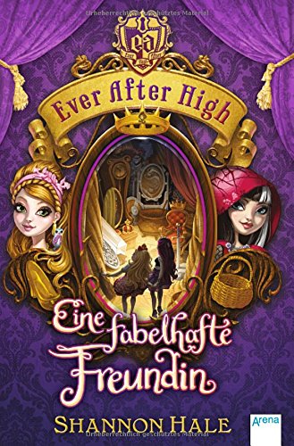 Preisvergleich Produktbild Ever After High (2). Eine fabelhafte Freundin