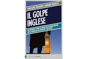 Il golpe inglese. Da Matteotti a Moro: le prove della guerra segreta per il controllo del petrolio e dell'Italia