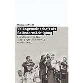 Volksgemeinschaft als Selbstermächtigung. Gewalt gegen Juden in der deutschen Provinz 1919 bis 1939