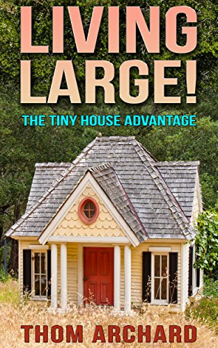 Tiny House Advantage Living Large 2nd Edition Homesteading