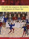 Image de A la table des seigneurs, des moines et des paysans du Moyen Age
