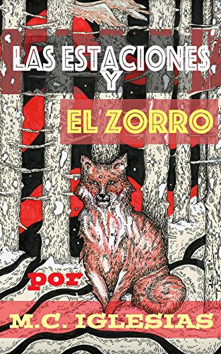 Download Las estaciones y el zorro: Álbum ilustrado por M.C. Iglesias (Breves Álbumes Ilustrados nº 1) Download Las estaciones y el zorro: Álbum ilustrado por M.C. Iglesias (Breves Álbumes Ilustrados nº 1)
