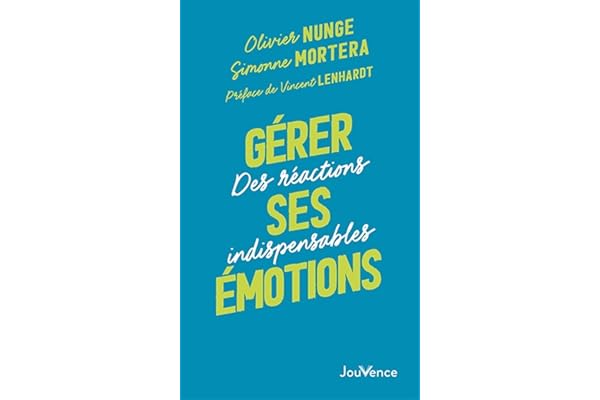 Gérer ses émotions: Des réactions indispensables