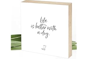 Wunderpixel® Holzbild Life is better with a dog - 15x15x2cm zum Hinstellen/Aufhängen, Spruch auf Holz - schwarz-weißes Wand-Bild Aufsteller Dekoration/Geschenk-Idee Hund