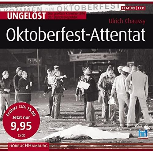 Oktoberfest-Attentat: Ungelöst: Die großen Kriminalfälle der Bundesrepublik: 1 CD Oktoberfest-Attentat: Ungelöst: Die großen Kriminalfälle der Bundesrepublik: 1 CD