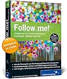 Follow me!: Erfolgreiches Social Media Marketing mit Facebook, Twitter und Co. by 