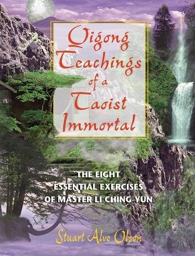 Qigong Teachings Of A Taoist Immortal: The Eight Essential Exercises of Master Li Ching-yun