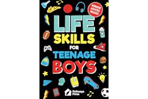 Life Skills For Teenage Boys | Advice on Being More Confident, Dating, Managing Your Money, Dealing With Peer Pressure, Healthy Relationships, and Other Skills: 2 (Life Skills Series)