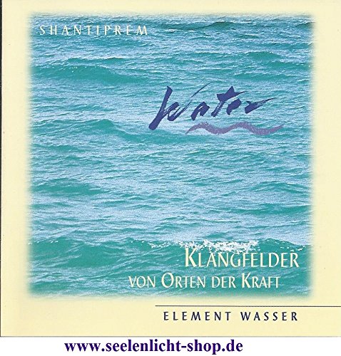 Preisvergleich Produktbild Water Klangfelder von Orten der Kraft Element Wasser