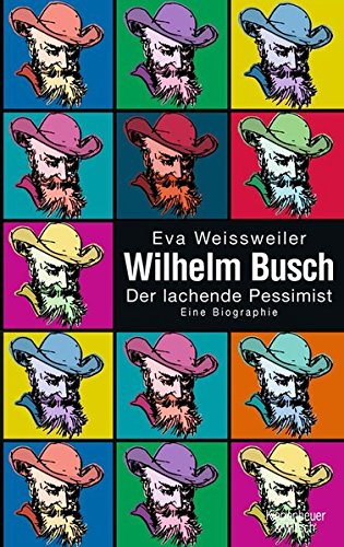 Download Wilhelm Busch: Der lachende Pessimist Eine Biographie Download Wilhelm Busch: Der lachende Pessimist Eine Biographie
