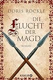 'Die Flucht der Magd: Historischer Roman' von Doris Röckle