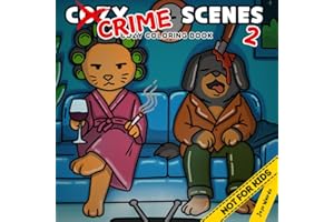 Cozy Crime Scenes 2: A Parodic Cute and Comfy Coloring Book for Adults – 40 Hand-Drawn Hygge vibes Crime Scenes to Color for Stress Relief: The ... friends who love coloring - but not for kids