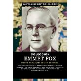 Colecci&oacute;n EMMET FOX - Obras Actualizadas EN ESPA&Ntilde;OL: Incluye las Obras 'El Serm&oacute;n del Monte', 'La Llave Dorada', 'La Dieta Me
