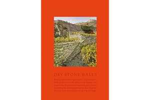 Dry Stone Walls: Fundamentals, Construction Guidelines, Significance