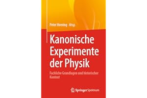 Kanonische Experimente der Physik: Fachliche Grundlagen und historischer Kontext