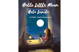 Hello Little Moon | Hola Lunita: Bilingual Spanish & English bedtime story book