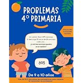 Problemas 4 primaria: M&aacute;s de 200 ejercicios de matem&aacute;ticas para mejorar la resoluci&oacute;n de problemas. Para ni&ntilde;os/as de 9-10 a&ntilde;o